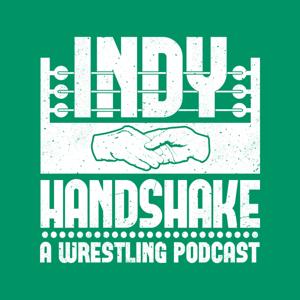 Indy Handshake: A Wrestling Podcast