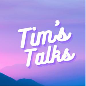 Tim’s Talks