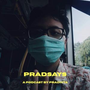 Pradsays : A Podcast By Pradivta