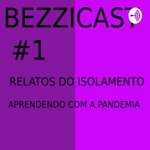 Bezzicast 1 - Aprendendo com a pandemia