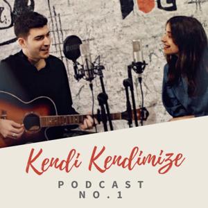 Kendi Kendimize - Podcast No.1