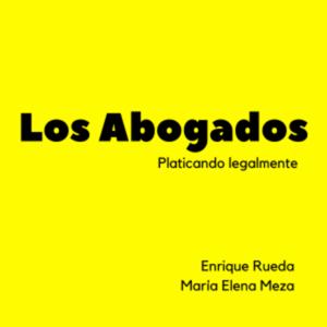 Los Abogados, Platicando Legalmente