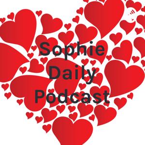 Sophie Daily Podcast