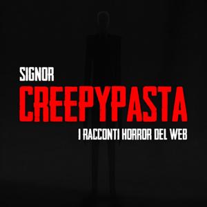 Creepypasta: I Racconti Horror del Web by Signor Creepypasta