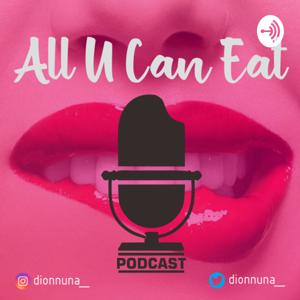 All U Can Eat Podcast