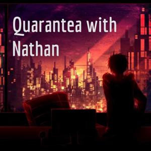 Quarantea with Nathan