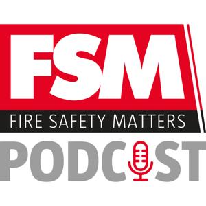 Fire Safety Matters Podcast by fsmpodcast