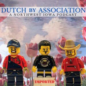 Dutch By Association - A Northwest Iowa Podcast