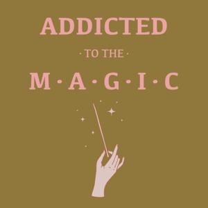 Addicted To The Magic