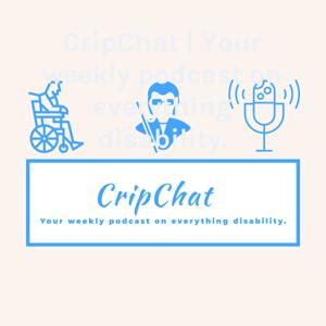 CripChat | Your weekly podcast on everything disability.