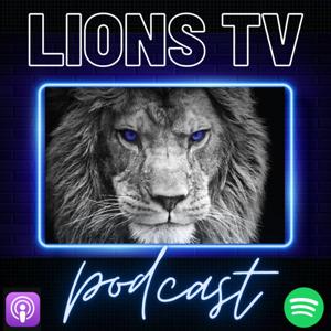 LIONS TV PODCAST by dan goodwin