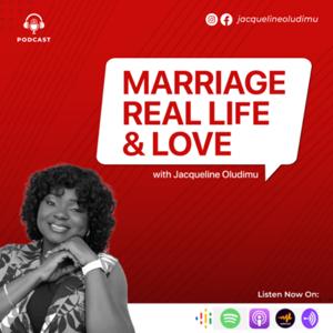 Marriage, Real Life & Love with Jacqueline Oludimu