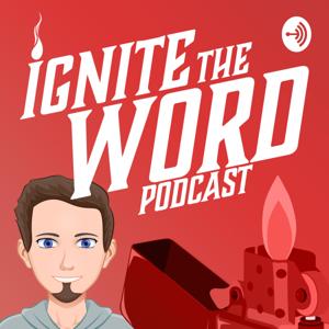 Ignite the Word Podcast