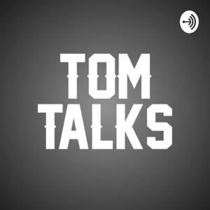 Tom Talks