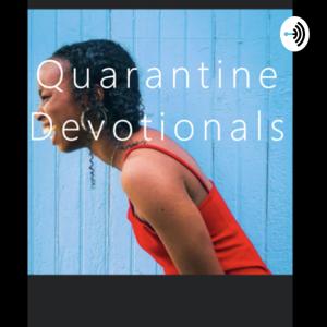 Quarantine Devotionals