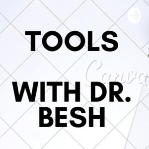 Tools With Dr. Besh