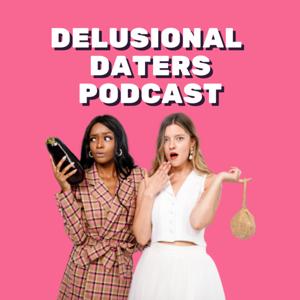 Delusional Daters Podcast