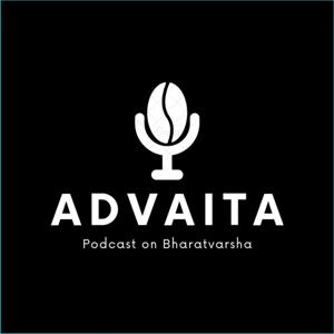 Advaita: Podcast on Bharatvarsha