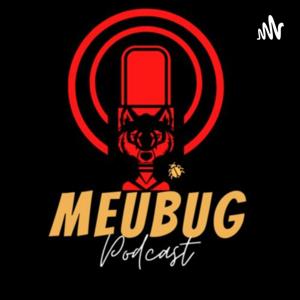 MeuBug PodCast