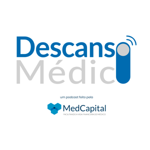 Descanso Médico, podcast da MedCapital