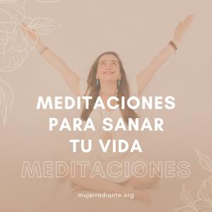 Meditaciones para Sanar tu Vida