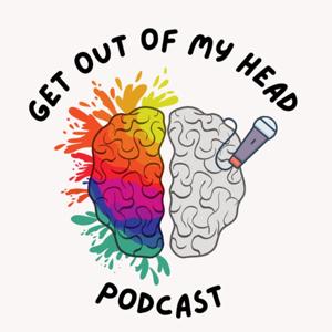 Get Out Of My Head Podcast