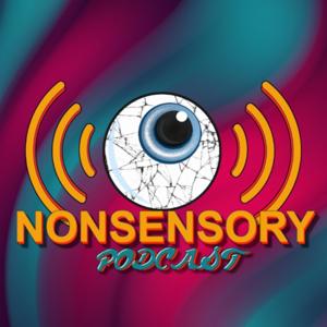 Nonsensory Podcast