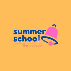 Podcast | The Summer School Podcast