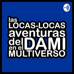 Las locas-locas aventuras del Dami en el Multiverso