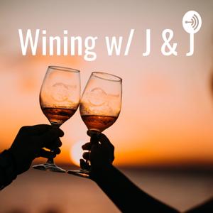 Wining w/ J&J