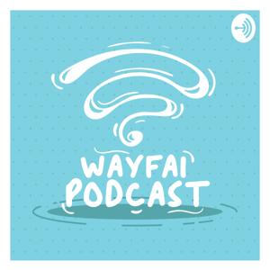 Wayfai Podcast