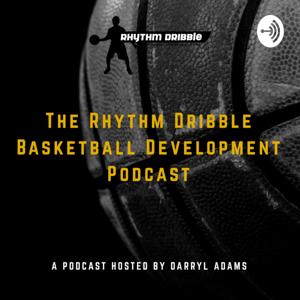 Rhythm Dribble Basketball Development Podcast