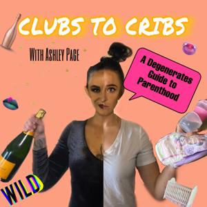 Clubs To Cribs: A Degenerates Guide to Parenthood