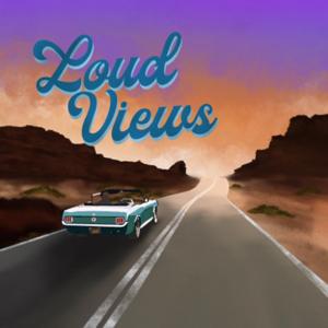 Loud Views