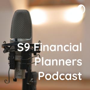 S9 Financial Planners Podcast