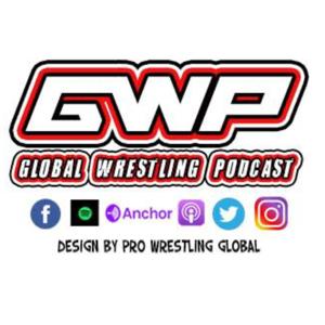 GLOBAL WRESTLING PODCAST