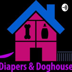 Diapers & Doghouses