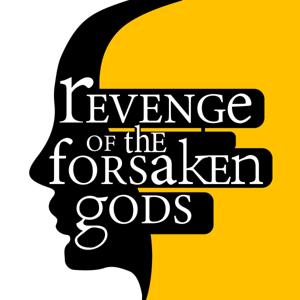 Revenge of the forsaken gods