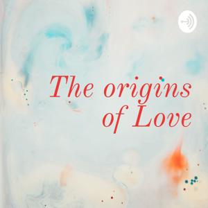 The origins of Love