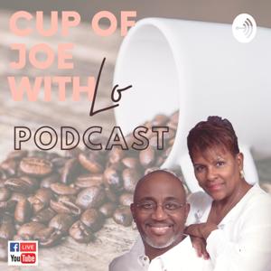 Cup of Joe with Lo- Morning Show-Coffee and the word from Dr. Willie Joe and Minister Loretta Bolden