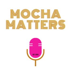 Mocha Matters