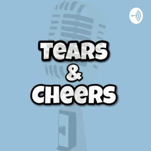 TEARS AND CHEERS