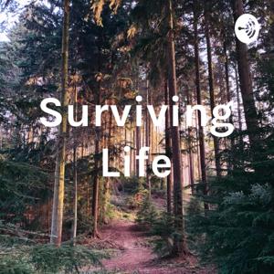 Surviving Life