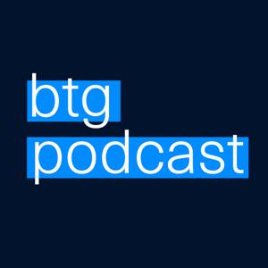 BTG Podcast