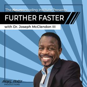 Further Faster with Dr. Joseph McClendon III