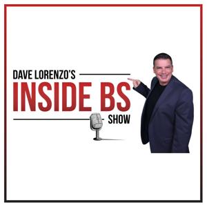 Inside BS with Dave Lorenzo