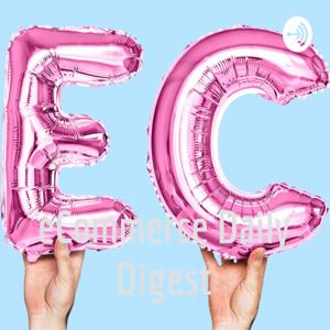 eCommerce Business Digest with Nick Morton