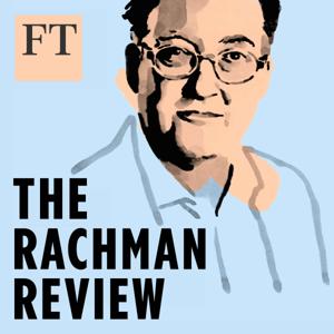 The Rachman Review by Financial Times