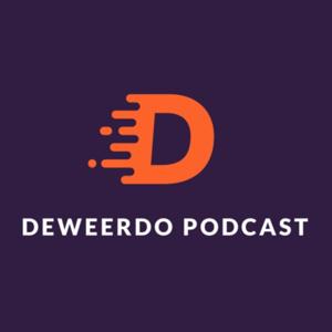 Deweerdo Podcast