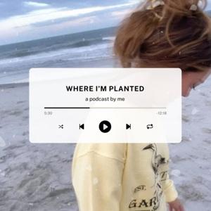 Where I'm Planted
